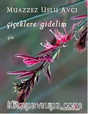 Çiçeklere Gidelim