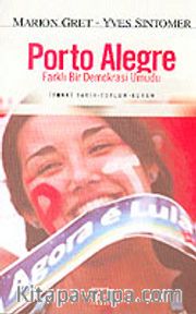 Porto Alegre / Ffarklı Bir Demokrasi Umudu