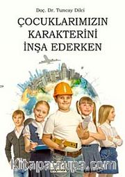 Çocuklarımızın Karakterini İnşa Ederken