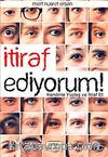 İtiraf Ediyorum! & Kendinle Yüzleş ve İtiraf Et