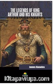 The Legends of King Arthur And His Knights 