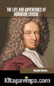 The Life And Adventures Of Robinson Crusoe 