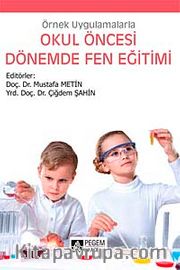 Örnek Uygulamalarla Okul Öncesi Dönemde Fen Eğitimi