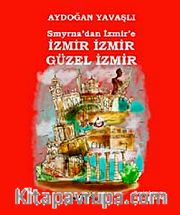 Smyrna'dan İzmir'e İzmir İzmir Güzel İzmir