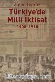 Türkiye’de Milli İktisat (1908-1918)