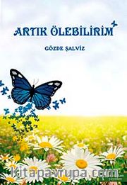 Artık Ölebilirim