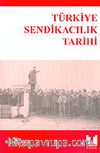 Türkiye Sendikacılık Tarihi