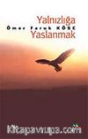 Yalnızlığa Yaslanmak