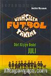Vahşiler Futbol Takımı 4: Dört Kişiye Bedel Juli