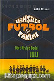 Vahşiler Futbol Takımı 4: Dört Kişiye Bedel Juli