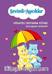 Paylaşmak Güzeldir - Hikayeli Boyama Kitabı / Sevimli Ayıcıklar