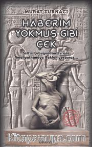 Haberim Yokmuş Gibi Çek 