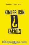 Kimler İçin Yazdım?