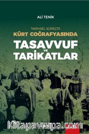 Tarihsel Süreçte Kürt Coğrafyasında Tasavvuf ve Tarikatlar