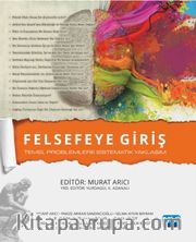 Felsefeye Giriş <br /> Temel Problemlere Sistematik Yaklaşım