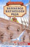 Barbaros Hayreddin Paşa - Kahraman Türk Denizcileri