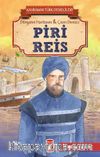 Piri Reis - Kahraman Türk Denizcileri