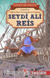 Seydi Ali Reis - Kahraman Türk Denizcileri