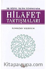 20. Yüzyıl İslam Dünyasında Hilafet Tartışmaları