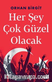 Her Şey Çok Güzel Olacak