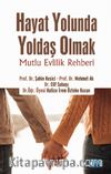 Hayat Yolunda Yoldaş Olmak: Mutlu Evlilik Rehberi