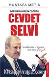 Bozkırın Hırçın Çocuğu Cevdet Selvi