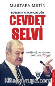 Bozkırın Hırçın Çocuğu Cevdet Selvi
