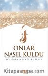 Onlar Nasıl Kuldu?