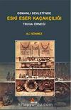 Osmanlı Devleti'nde Eski Eser Kaçakçılığı Örneği