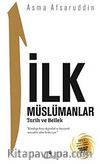 İlk Müslümanlar & Tarih ve Bellek