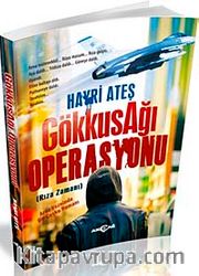 Gökkuşağı Operasyonu <br /> Rıza Zamanı