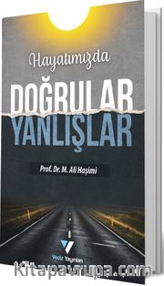 Hayatımızda Doğrular Yanlışlar