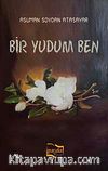Bir Yudum Ben