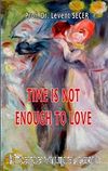 Time is Not Enough To Love