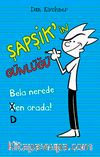 Bela Nerede Ben Orada / Şapşik'in Günlüğü