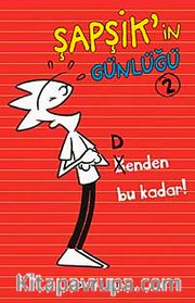 Benden Bu Kadar! / Şapşik'in Günlüğü 2