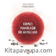 Kırmızı Yuvarlağın Bir Hayali Var