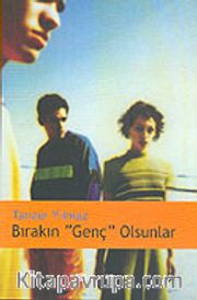 Bırakın "Genç" Olsunlar