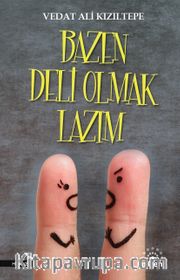 Bazen Deli Olmak Lazım 