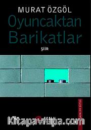 Oyuncaktan Barikatlar / Şiir