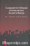 Cumhuriyet Dönemi Aydınlarının İslam'a Bakışı