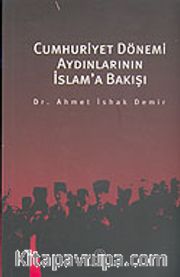 Cumhuriyet Dönemi Aydınlarının İslam'a Bakışı