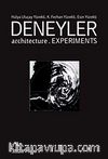 Deneyler Architecture Experiments
