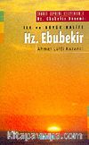 İlk ve Büyük Halife Hz. Ebubekir: Saadet Devrini İzleyenler 1