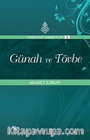 Günah ve Tövbe : Tasavvuf Sohbetleri 3