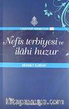 Nefis Terbiyesi ve İlahi Huzur : Tasavvuf Sohbetleri 5