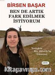 Ben de Artık Fark Edilmek İstiyorum