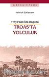 Troas'ta Yolculuk & Troya'dan İda Dağı'na