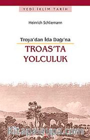 Troas'ta Yolculuk <br /> Troya'dan İda Dağı'na