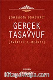 Gerçek Tasavvuf: Avarifü'l-Mearif